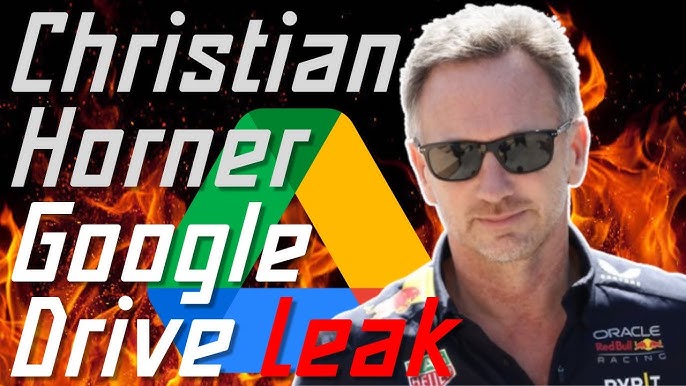 Inside the Christian Horner Leaked Google Drive: Shocking Revelations Exposed