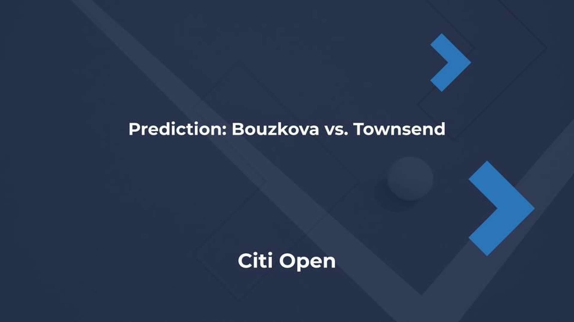 Citi Open 2024: Bouzkova vs Townsend Match Prediction Insights