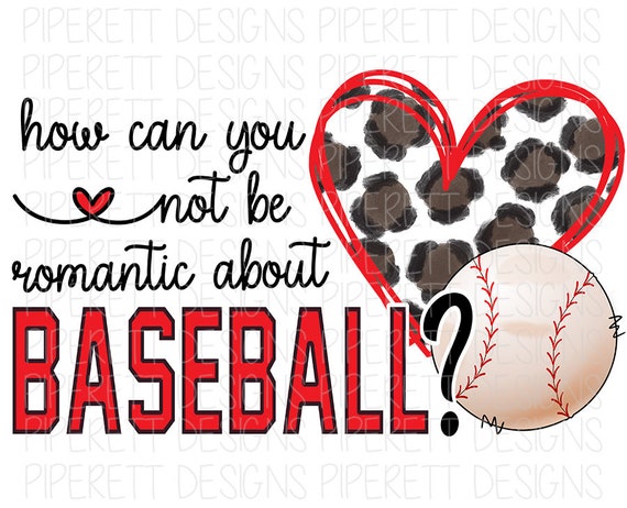 Show Your Love for Baseball with the “How Can You Not Be Romantic” Shirt