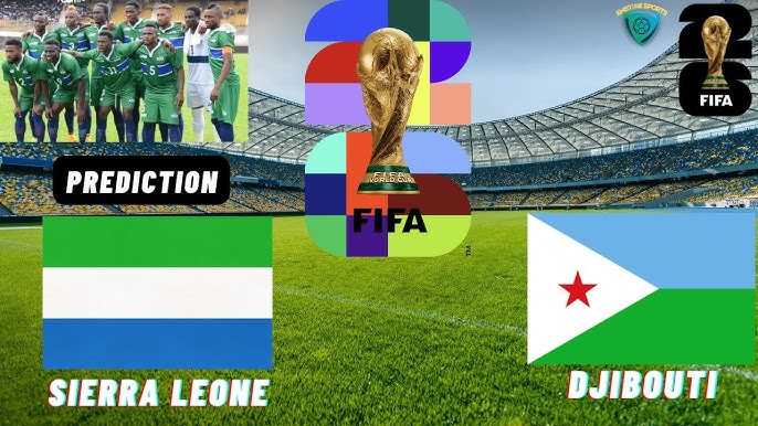 Sierra Leone vs Djibouti 2026 World Cup Qualifying Match Prediction
