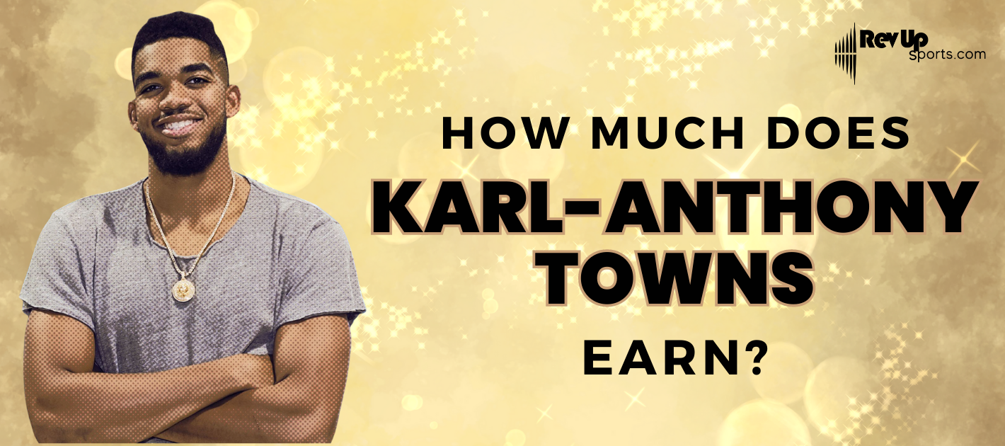 Karl-Anthony Towns Career Earnings and Future Salary Projections