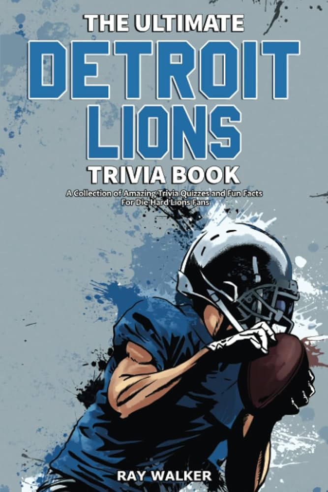 Think You Know the Detroit Lions? Try These Trivia Questions and Answers