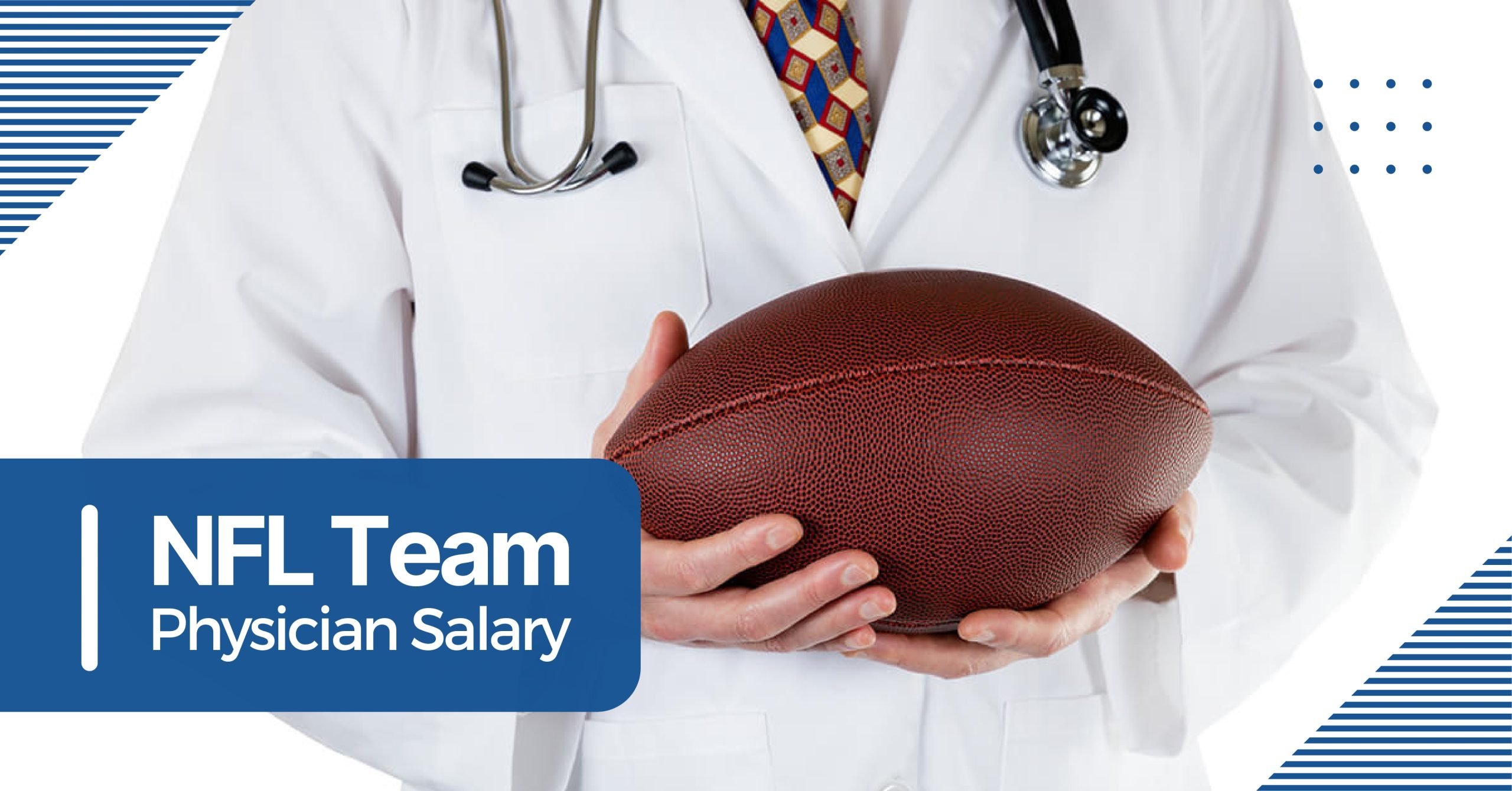 How Much Do NFL Doctors Make? Salary Range for Team Physicians Explained