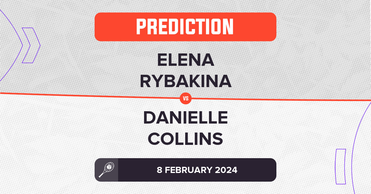 Elena Rybakina vs Danielle Collins Prediction: Who Will Take the Win?