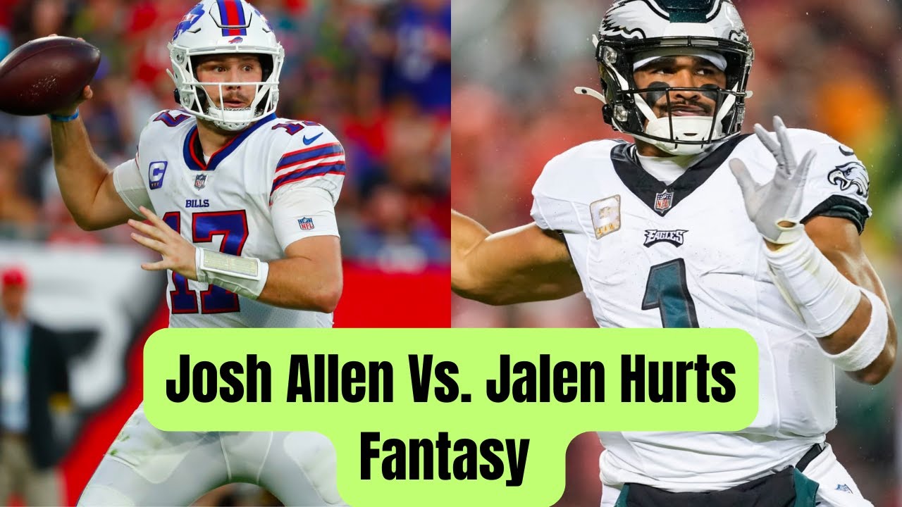 Dynasty Fantasy Football: Should You Choose Josh Allen or Jalen Hurts?