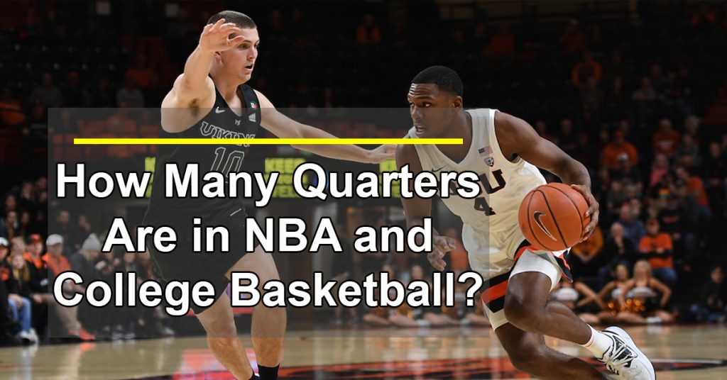 Basketball Game Structure: How Long Is Each Quarter in the NBA?
