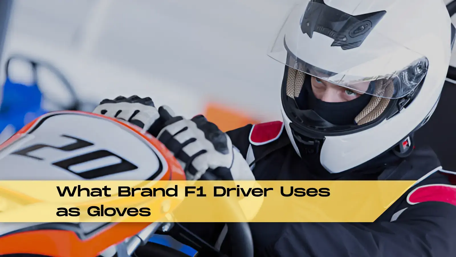 Choosing the Best Gloves: What F1 Driver Use As Gloves