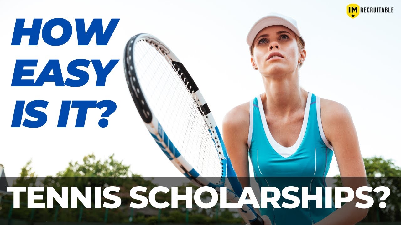 Thinking of a Tennis Scholarship? How Hard Are They to Get?