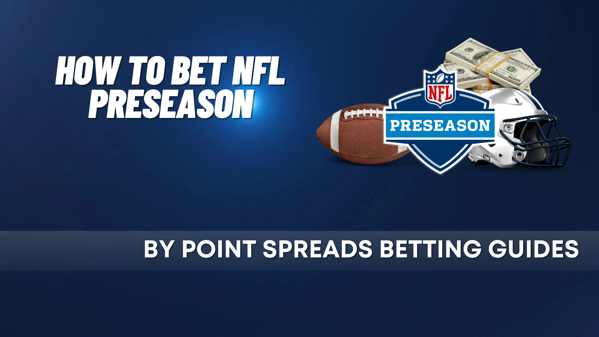 Easy Guide:Should You Bet on NFL Preseason Games?