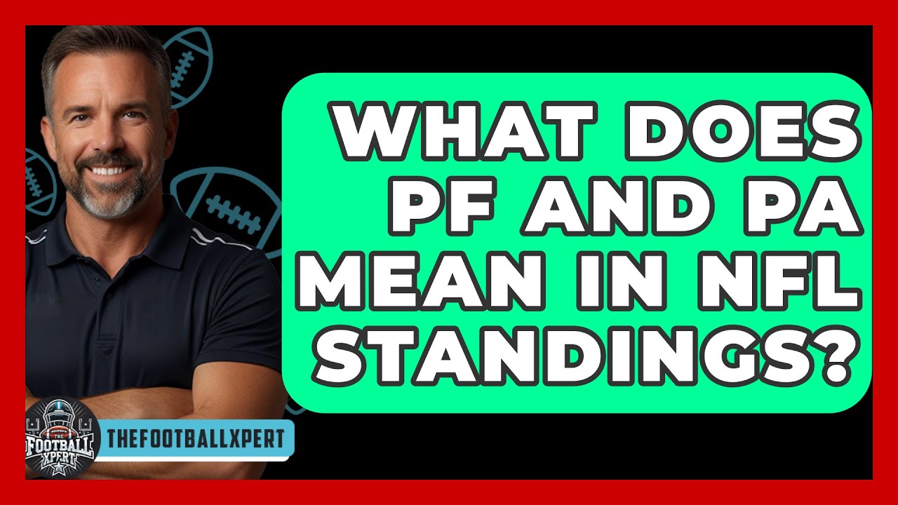 NFL Standings: What Do PF and PA Mean? (Easy Guide)
