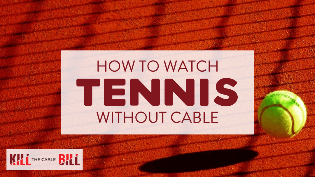 Ditch Cable: Easy Ways to Watch the Tennis Channel Online Now